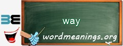 WordMeaning blackboard for way